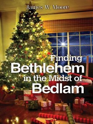 cover image of Finding Bethlehem in the Midst of Bedlam